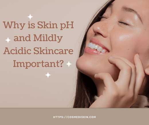 Why is Skin pH and Mildly Acidic Skincare Important?